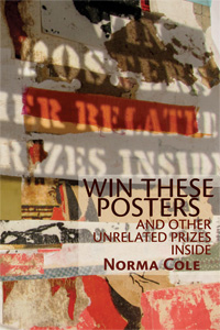 Win These Posters and Other Unrelated Prizes Inside<br></br>Norma Cole