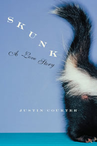 Skunk: A Love Story<br></br>Justin Courter