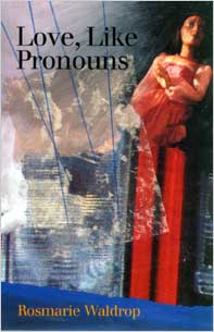 Love, Like Pronouns<br></br>Rosmarie Waldrop