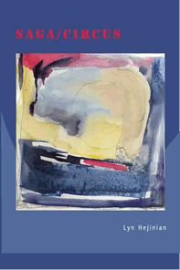 Saga / Circus<br></br>Lyn Hejinian