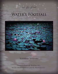 Water's Footfall<br></br>Sohrab Sepehri (tr. Kazim Ali & Mohammad Jafar Mahallati)