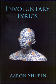 Involuntary Lyrics<br></br>Aaron Shurin