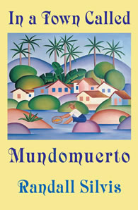 In a Town Called Mundomuerto<br></br>Randall Silvis