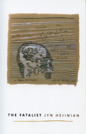 The Fatalist<br></br>Lyn Hejinian