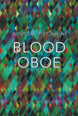 Blood Oboe<br></br>Douglas Piccinnini