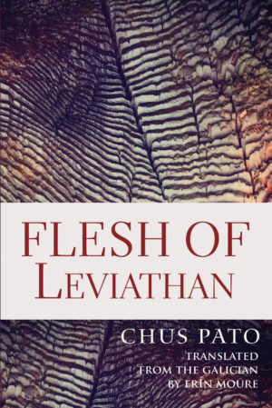 Flesh of Leviathan<br></br>Chus Pato (tr. Erín Moure)
