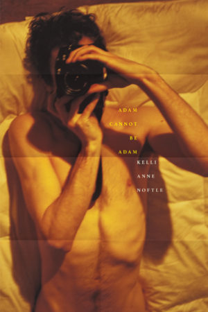Adam Cannot Be Adam<br></br>Kelli Anne Noftle