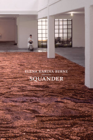 Squander<br></br>Elena Karina Byrne