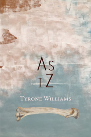 As iZ<br> </br>Tyrone Williams
