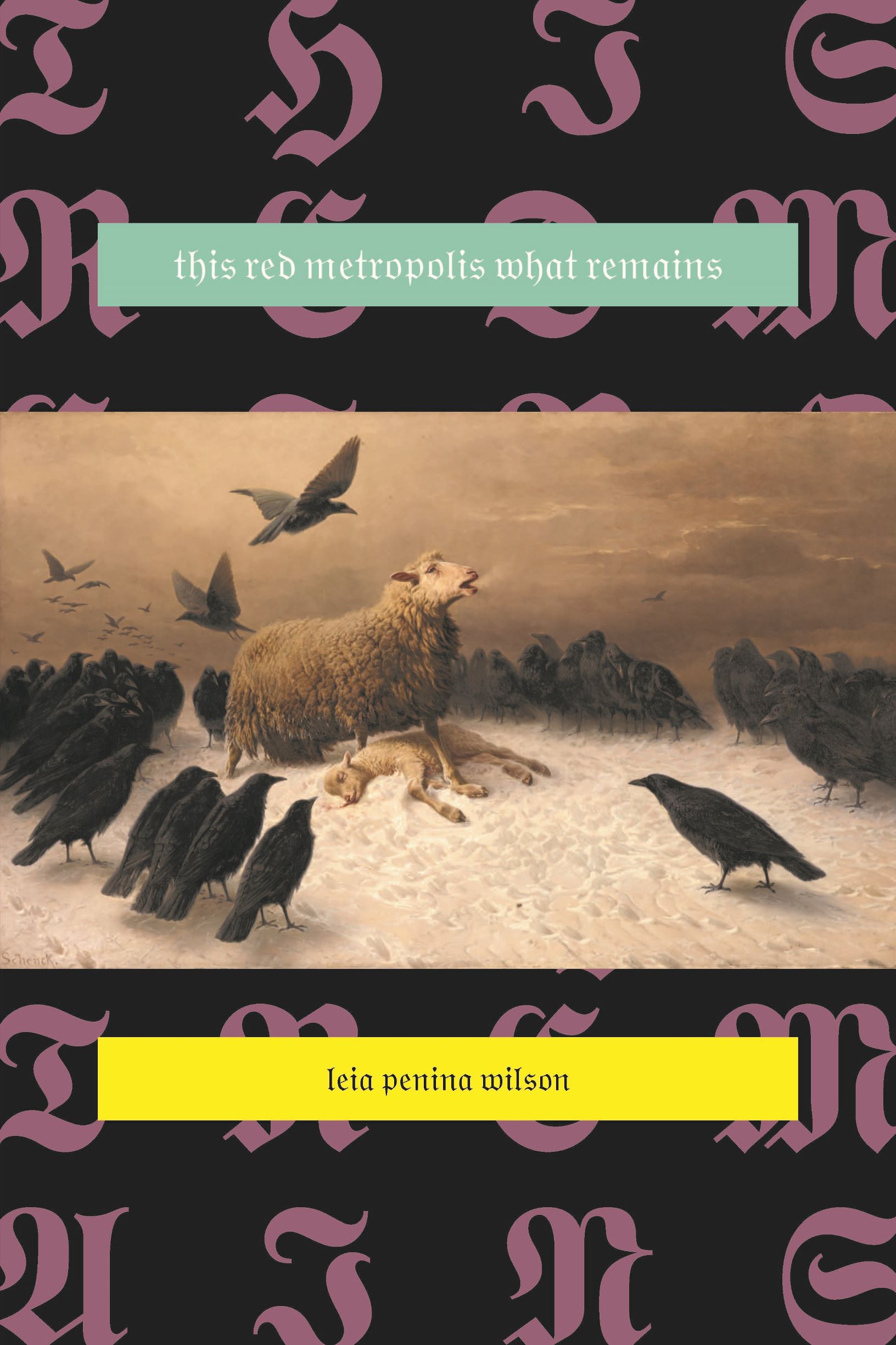 This Red Metropolis What Remains<br> <br/>Leia Penina Wilson