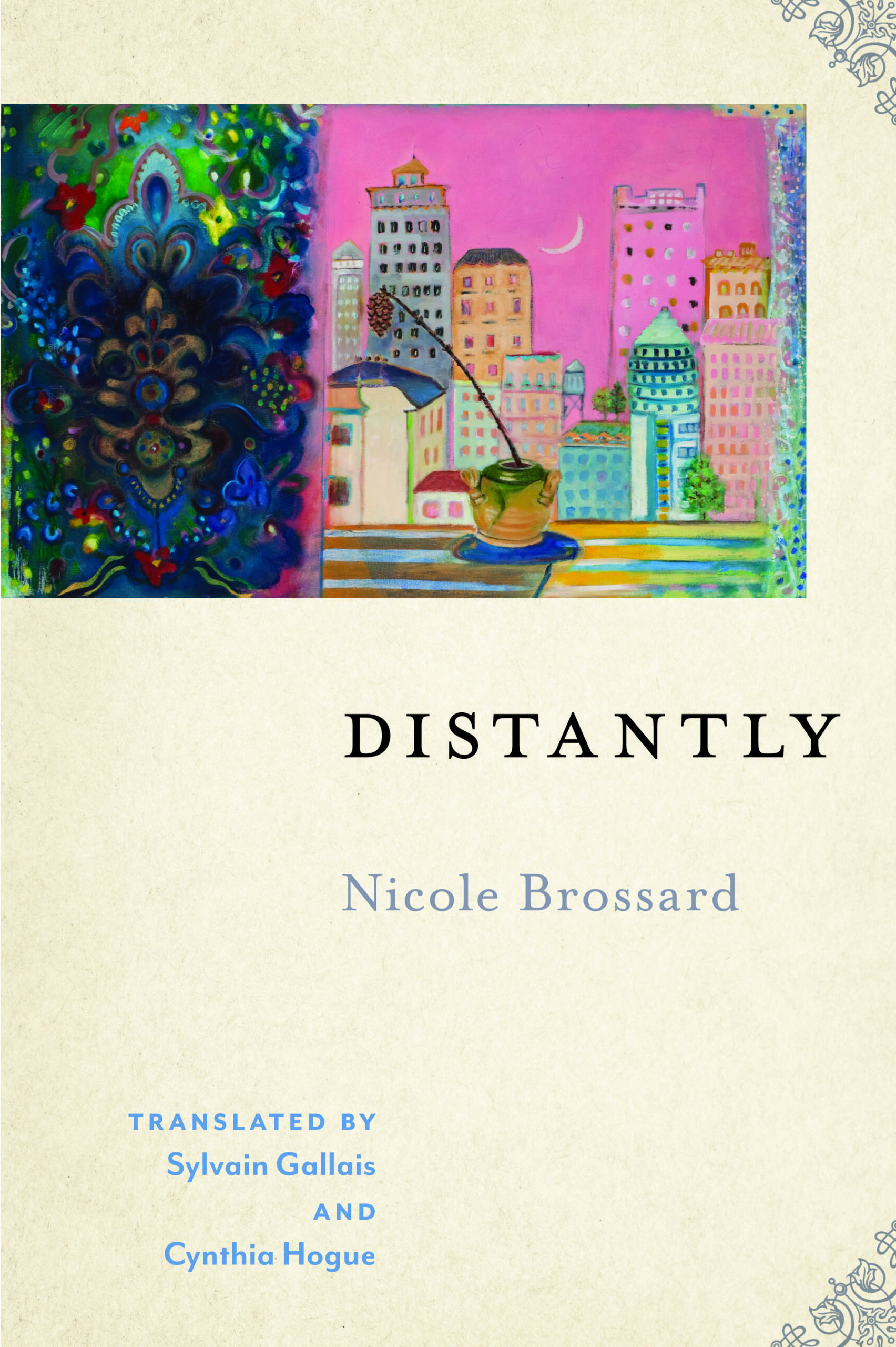 Distantly<br> <br/> Nicole Brossard