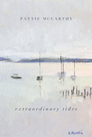 extraordinary tides<br> <br/>Pattie McCarthy