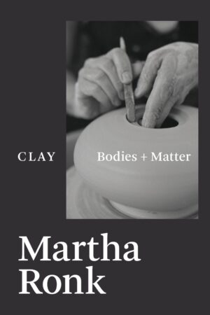 CLAY<br><br/>Martha Ronk